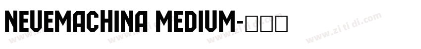 NeueMachina Medium字体转换